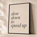Slow Down To Speed Up Poster