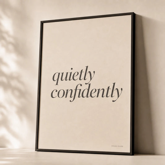 Quietly Confidently Poster — Stacked 'quietly confidently' italic charcoal restraint, premium hero shot, Atelier Poster