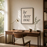 Be Here Now Poster — Elegant serif italic 'be here now' Ram Dass present moment, wide room display, Atelier Poster